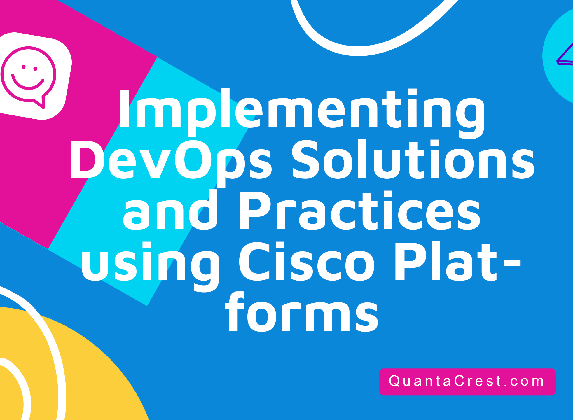 Implementing DevOps Solutions and Practices using Cisco Platforms